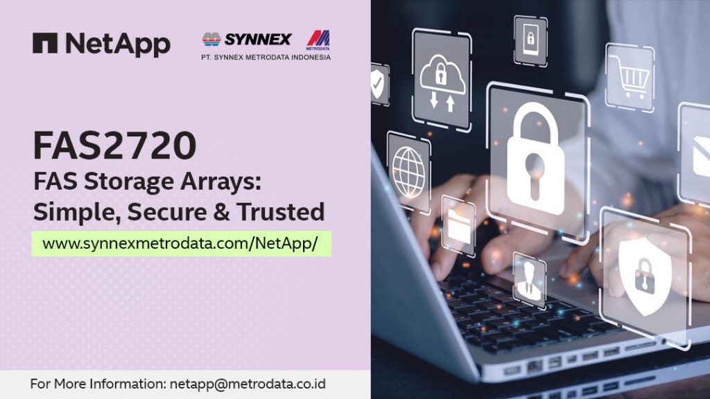 NetApp : FAS2720 FAS Storage Arrays – Synnex Metrodata Indonesia