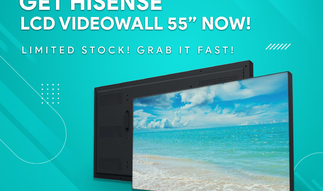 Get Your LCD Videowall 55” Hisense Now!