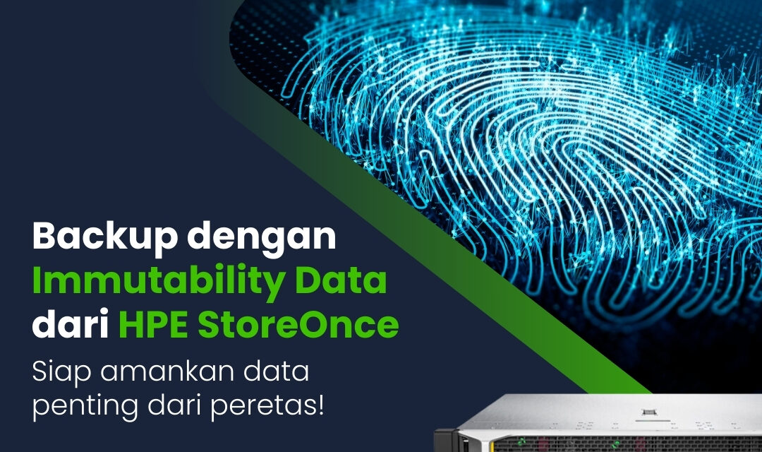 Backup dengan Immutability Data dari HPE StoreOnce