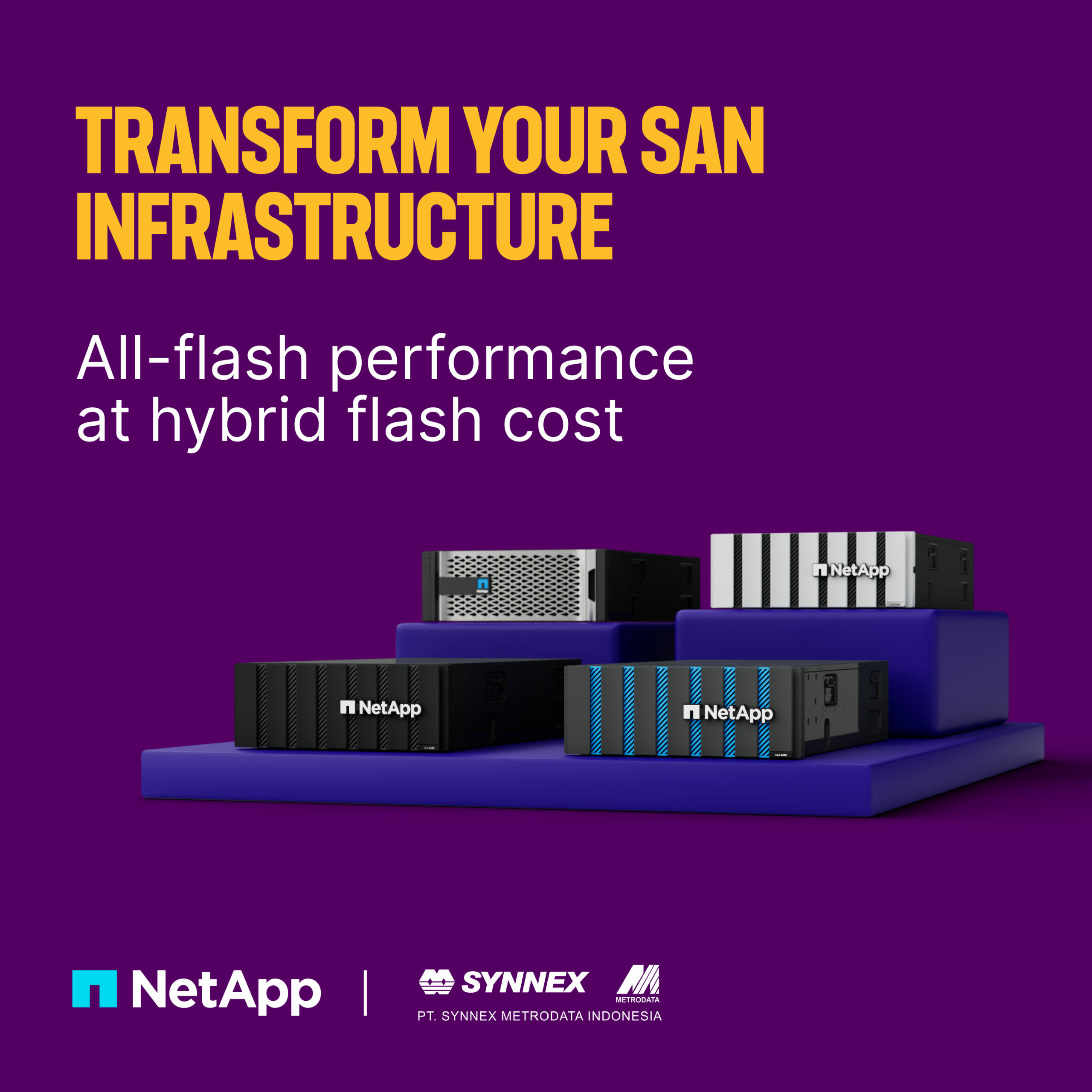 Netapp : Transform Your SAN Infrastructure - Synnex Metrodata Indonesia