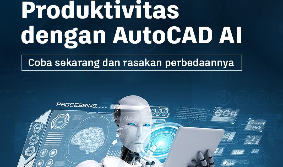 AutoCAD Sekarang Punya AI dari Autodesk