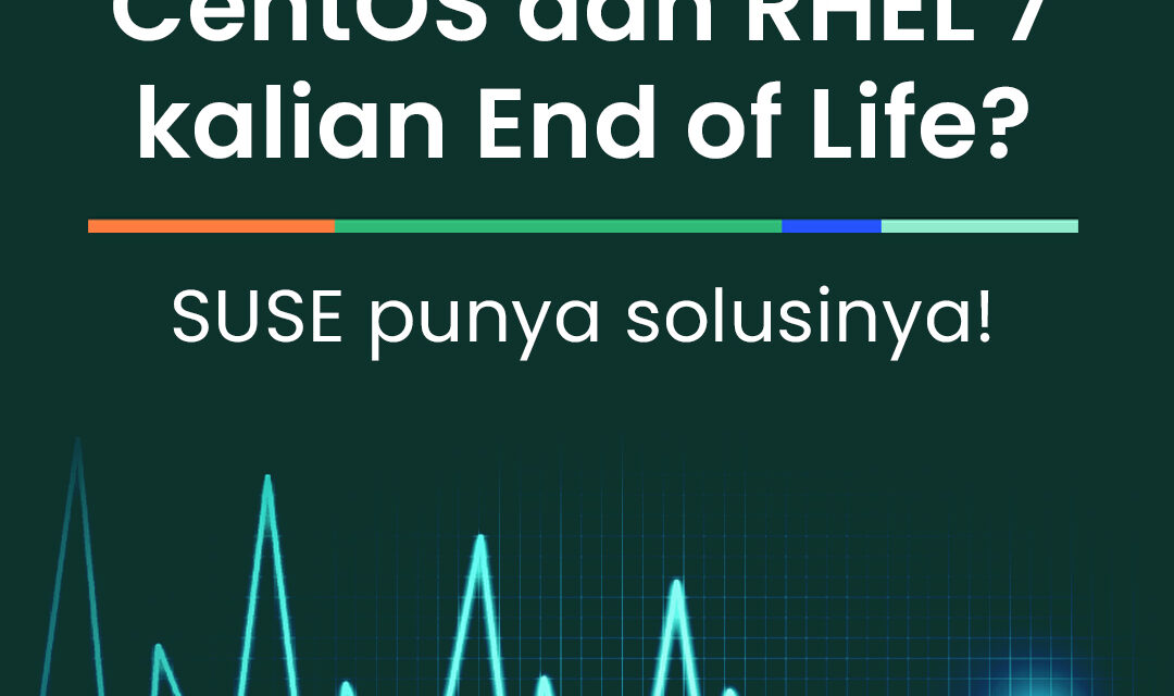 Terjebak dengan OS EOL? SUSE Punya Solusinya!